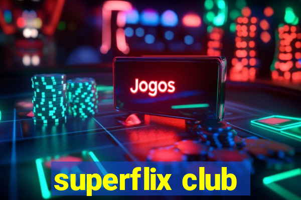 superflix club